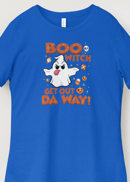 Novelty T-Shirt - Boo Witch Get Out Da Way