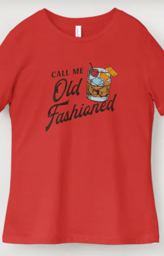 Novelty T-Shirt- Call Me Old Fashioned