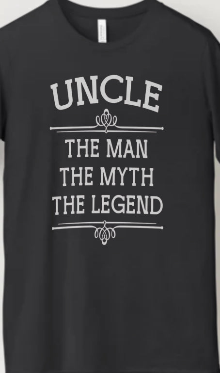 Novelty T-Shirt- Uncle The Man The Myth The Legend