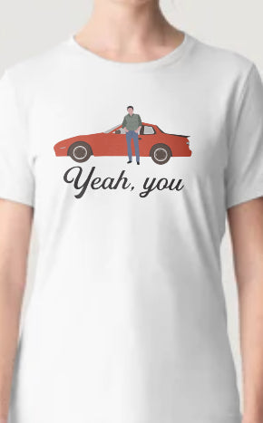 Novelty T-Shirt- Yeah You