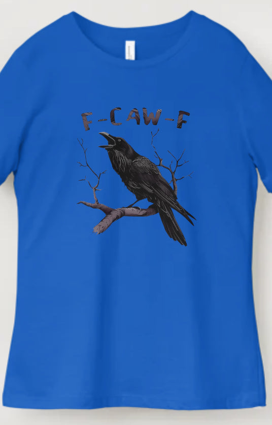 Novelty T-Shirt- F-Caw-F