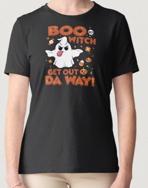 Novelty T-Shirt - Boo Witch Get Out Da Way
