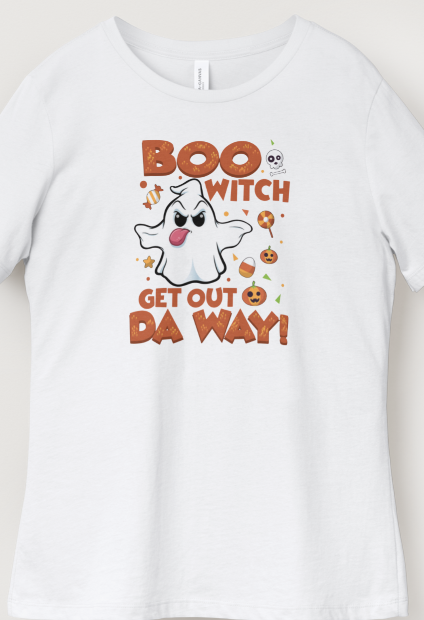 Novelty T-Shirt - Boo Witch Get Out Da Way