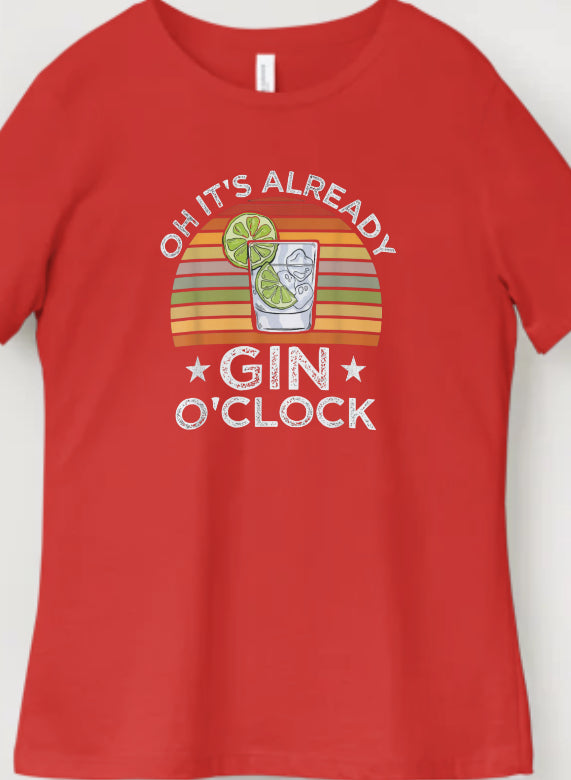 Novelty T-Shirt - Oh It's Already Gin O'Clock