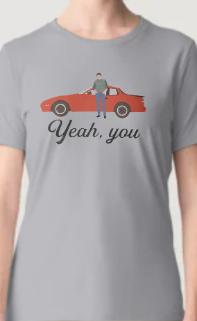 Novelty T-Shirt- Yeah You