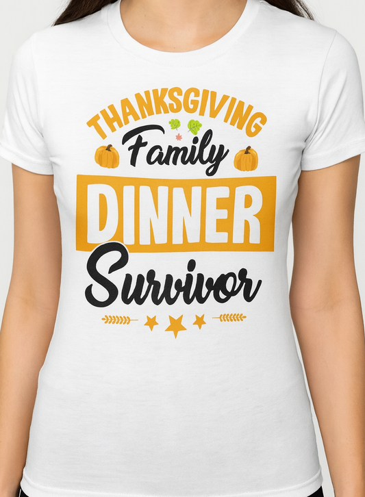 Novelty T-Shirt- Thanksgiving Family Dinner Survivor