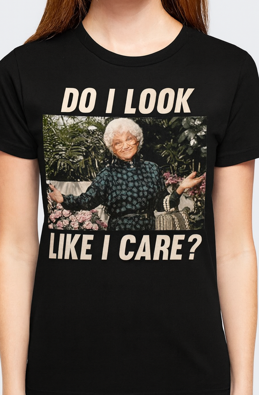 Novelty T-Shirt-Golden Girls- Do I look Like I Care?