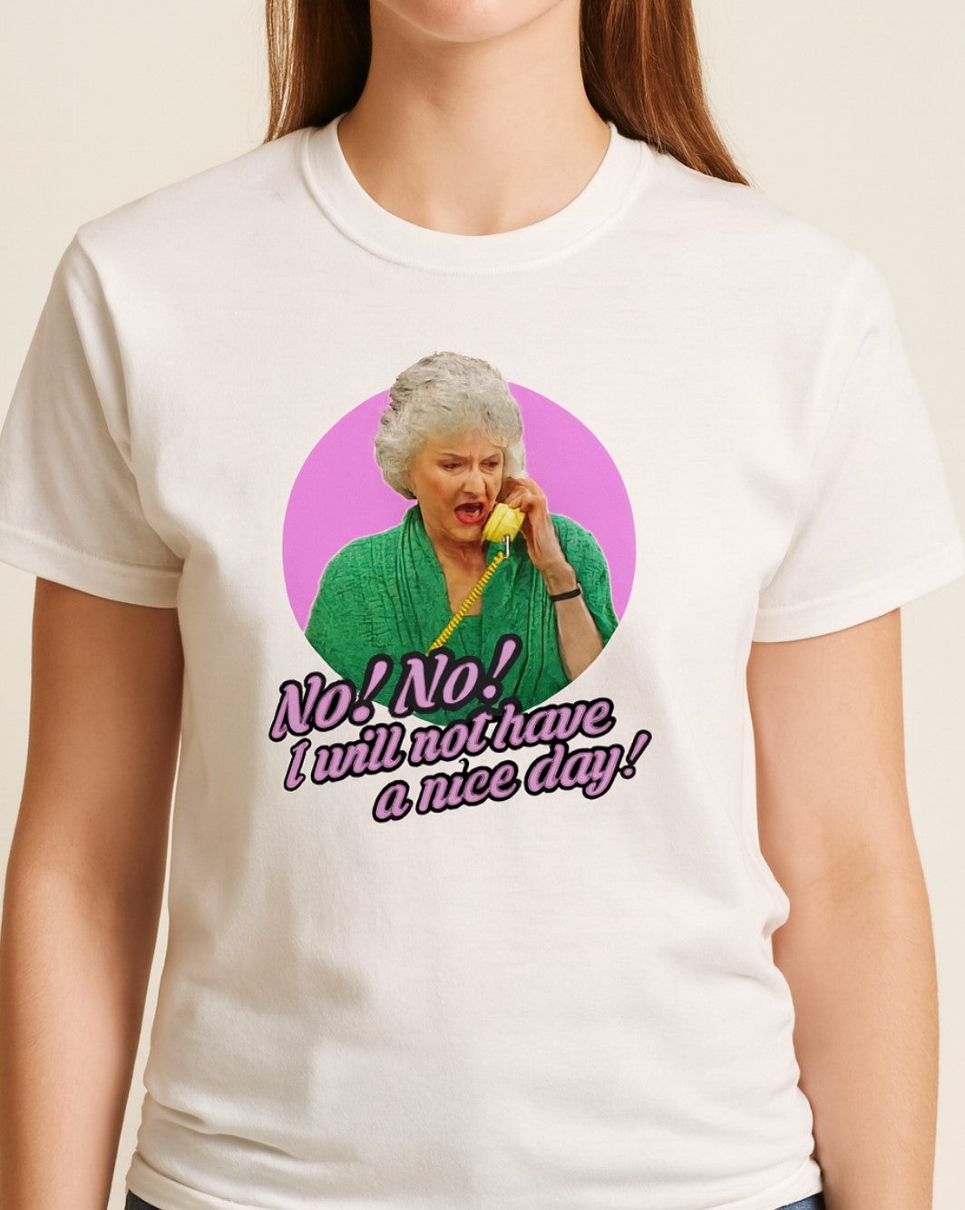 Novelty T-Shirt- Golden Girls-No, I Will Not Have A Good Day