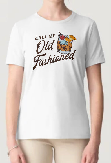 Novelty T-Shirt- Call Me Old Fashioned