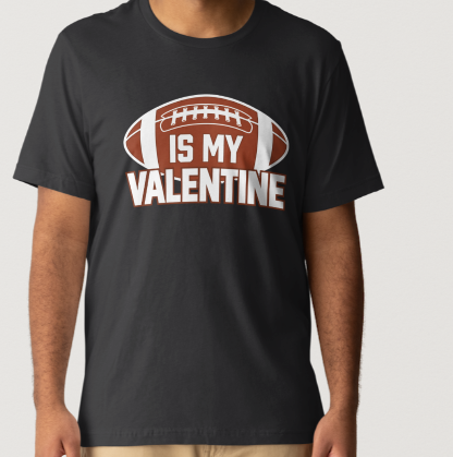 Novelty T-Shirt- Football Is My Valentine