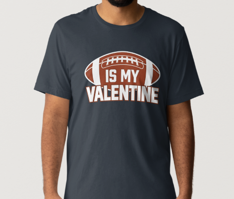 Novelty T-Shirt- Football Is My Valentine
