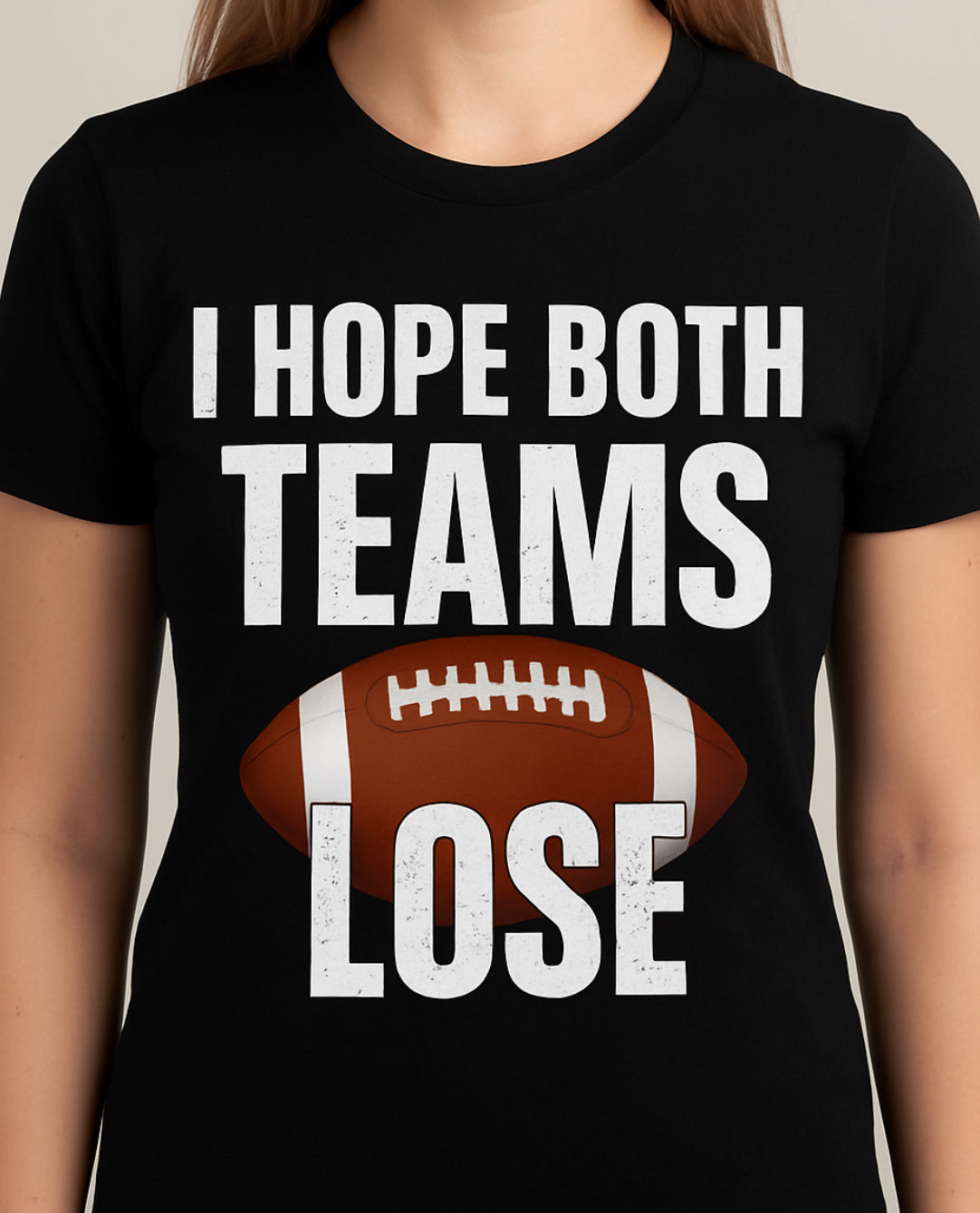 Novelty T-Shirt- I hope Both Teams Lose