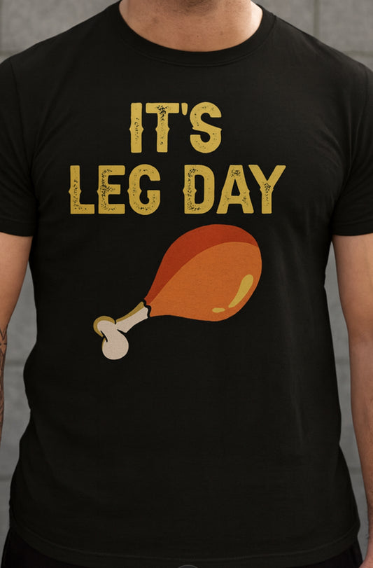 Novelty T-Shirt- It's Leg Day