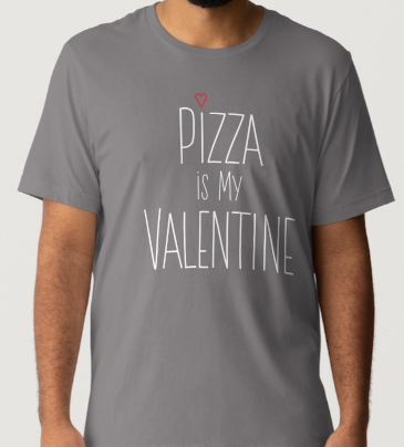 Novelty T-Shirt- Pizza Is My Valentine