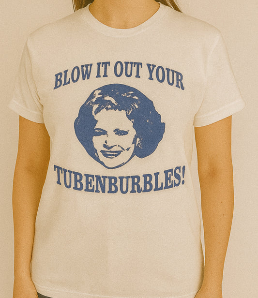 Novelty T-Shirt-Golden Girls- Blow It Out Your Tubenburbles