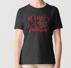 Novelty T-Shirt- Wine Is My Valentine