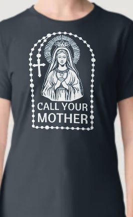 Novelty T-Shirt- Call You Mother