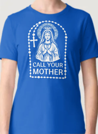 Novelty T-Shirt- Call You Mother