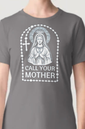 Novelty T-Shirt- Call You Mother