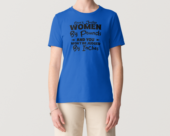 Novelty T-Shirt- Don't Judge Women By Pounds