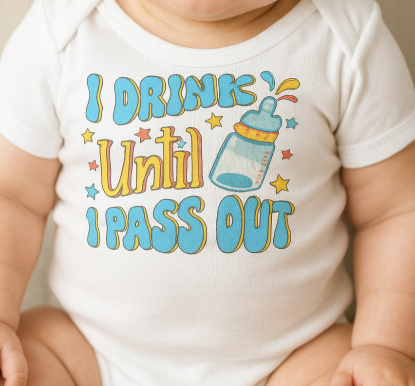 Baby Onesie - I Drink Until I Pass Out