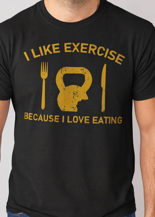 Novelty T-Shirt- I like Exercise Because I love Eating