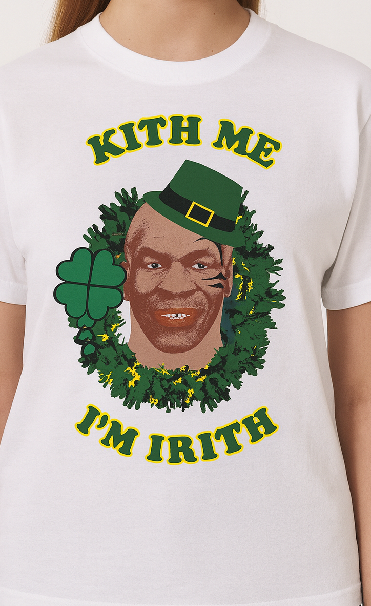 Novelty T-Shirt - Tyson -Kith Me I'm Irith