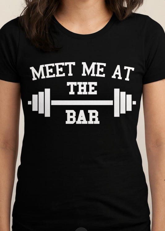 Novelty T-Shirt- Meet Me At The Bar