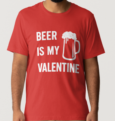 Novelty T-Shirt- Beer Is My Valentine