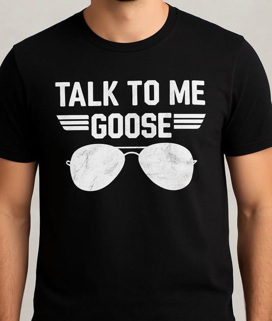 Novelty T-Shirt- Talk To Me Goose