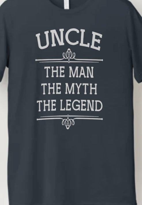 Novelty T-Shirt- Uncle The Man The Myth The Legend