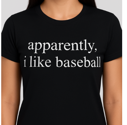 Novelty T-Shirt- Apparently. I Like Baseball