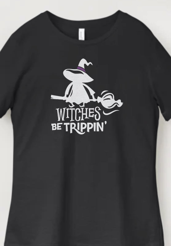 Novelty T-Shirt - Witches Be Trippin